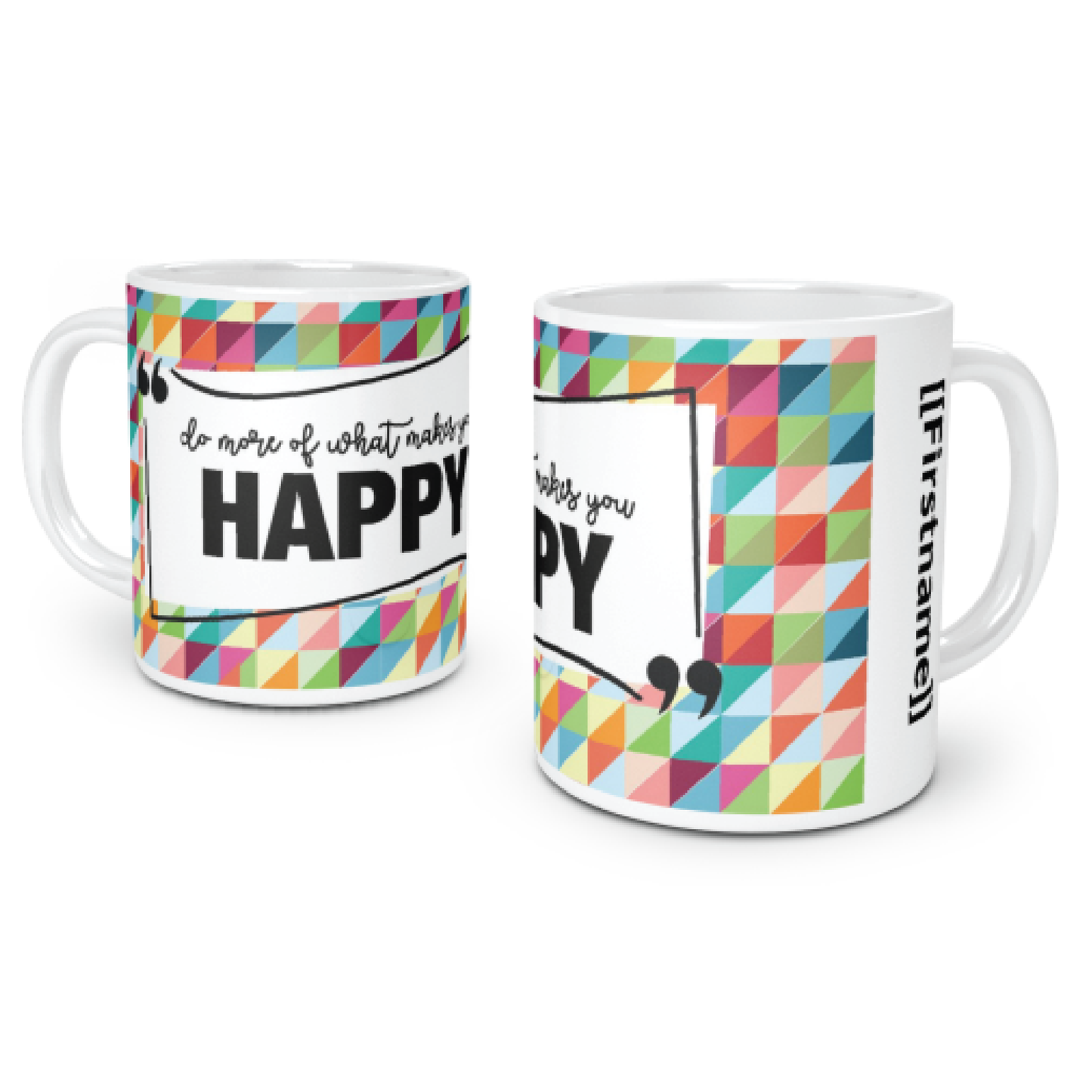 Do More of What Makes You Happy Coffee Mug
