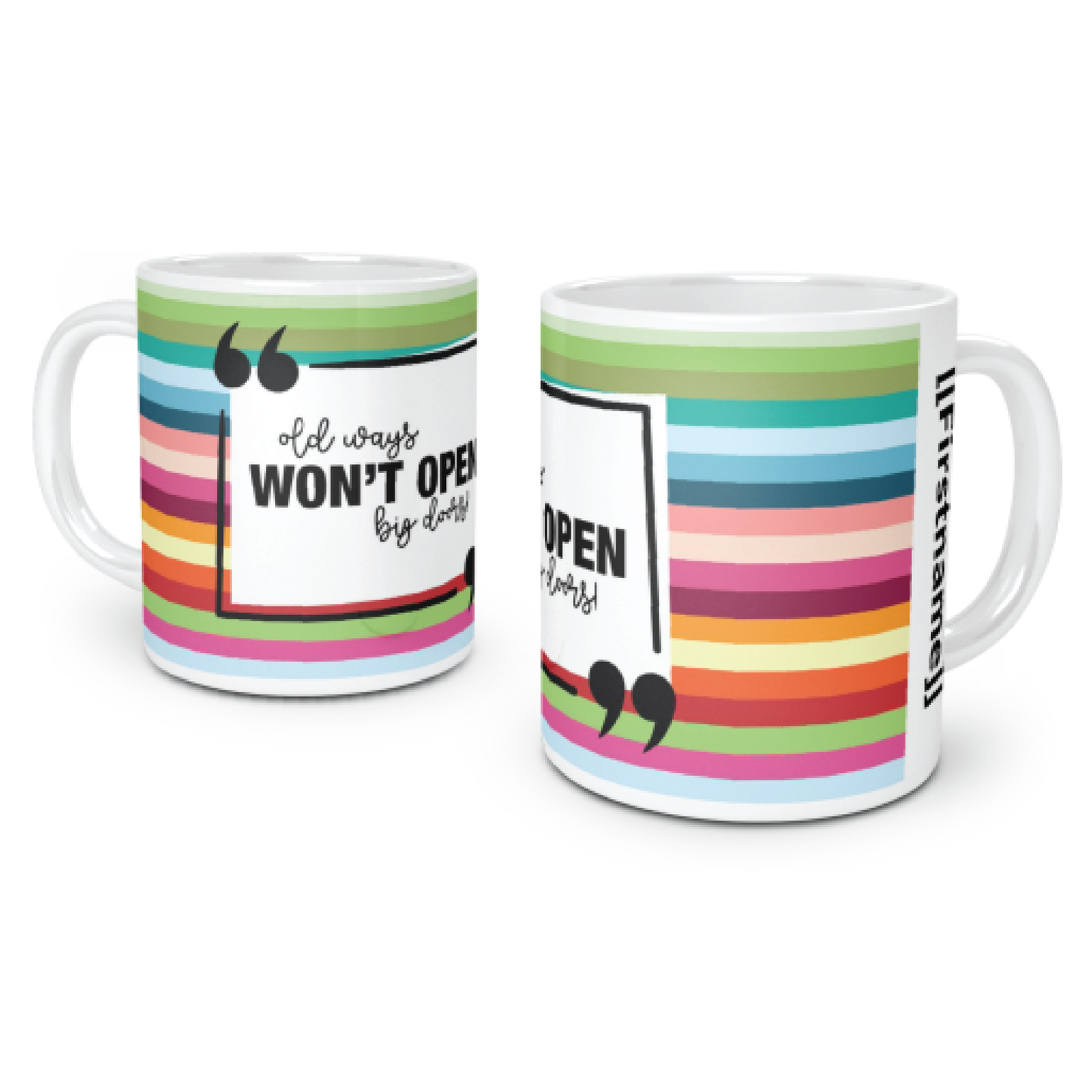 Old Ways Won't Open Big Doors Coffee Mug